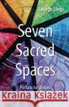 Seven Sacred Spaces: Portals to deeper community life in Christ George Lings 9780857469342 BRF (The Bible Reading Fellowship)