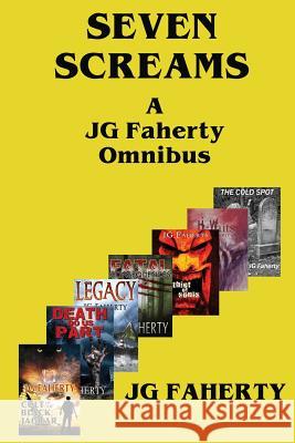 Seven Screams: A JG Faherty Omnibus Jg Faherty 9781537332734 Createspace Independent Publishing Platform - książka