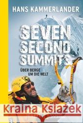 Seven Second Summits : Über Berge um die Welt Kammerlander, Hans 9783492405706 National Geographic - książka