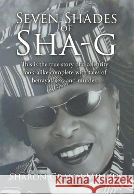 Seven Shades of Sha-g Sharon Grann Mingus 9781662412981 Page Publishing, Inc. - książka