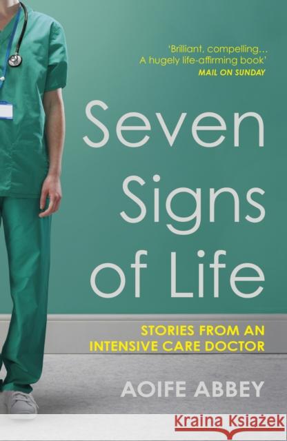Seven Signs of Life: Stories from an Intensive Care Doctor Abbey Aoife 9781784708474 Vintage Publishing - książka