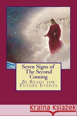 Seven Signs of The Second Coming: Be Ready for Future Events Timewoff, Jared 9781495917967 Createspace - książka