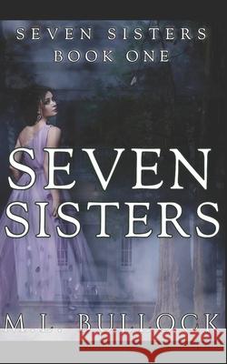 Seven Sisters M L Bullock 9781502378897 Createspace Independent Publishing Platform - książka