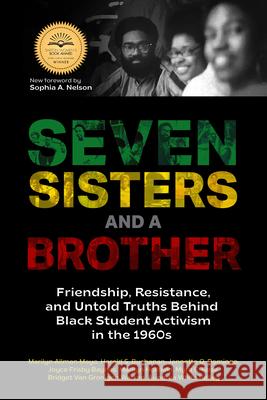 Seven Sisters and a Brother: Friendship, Resistance, and Untold Truths Behind Black Student Activism in the 1960s (a Pivotal Event in the History o Marilyn Allma Harold S. Buchanan Jannette O. Domingo 9781642507713 Books & Books - książka