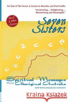 Seven Sisters: Messages from Aboriginal Australia Cunningham, Laine 9780998224008 Sun Dogs Creations - książka