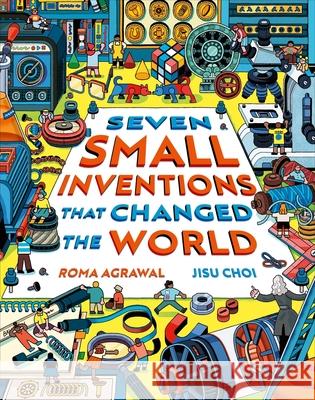 Seven Small Inventions That Changed the World Roma Agrawal Jisu Choi 9781510230767 Laurence King - książka