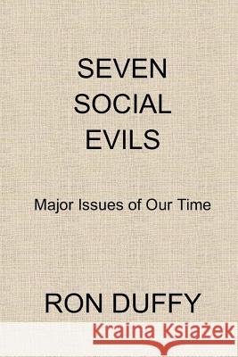 Seven Social Evils: Major Issues of our Time Duffy, Ron 9781516930418 Createspace - książka