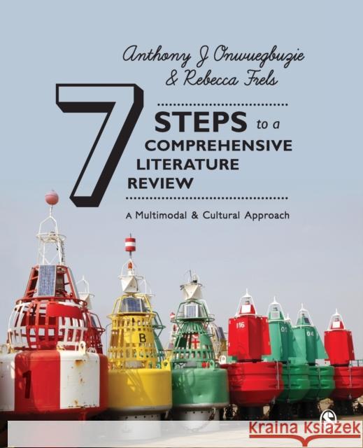 Seven Steps to a Comprehensive Literature Review: A Multimodal and Cultural Approach Rebecca Frels 9781446248928 Sage Publications Ltd - książka