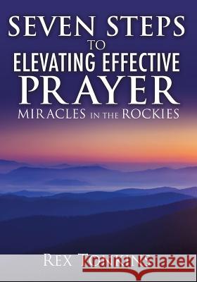 Seven Steps to Elevating Effective Prayer Rex Tonkins 9781498440059 Xulon Press - książka