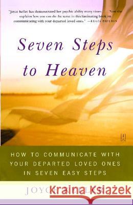 Seven Steps to Heaven: How to Communicate with Your Departed Loved Ones in Seven Easy Steps (Original) Keller, Joyce 9780743225601 Fireside Books - książka