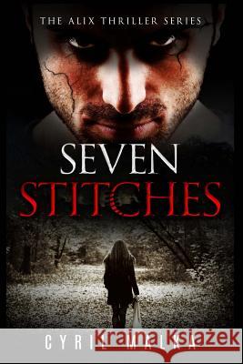 Seven Stitches: The Alix Thriller Series Cyril Malka 9781718984493 Createspace Independent Publishing Platform - książka
