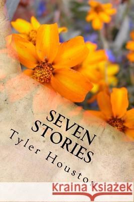 Seven Stories Tyler Houston 9781494969653 Createspace - książka