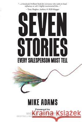 Seven Stories Every Salesperson Must Tell Mike Adams 9781925648690 Michael Hanrahan Publishing - książka