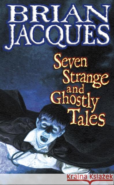 Seven Strange And Ghostly Tales Brian Jacques 9781849419666 Random House Children's Publishers UK - książka