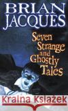 Seven Strange And Ghostly Tales Brian Jacques 9781849419666 Random House Children's Publishers UK