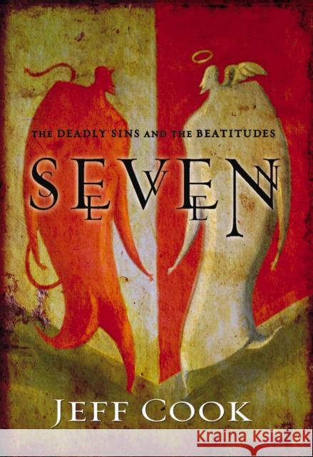 Seven: The Deadly Sins and the Beatitudes Cook, Jeff V. 9780310278177 Zondervan - książka