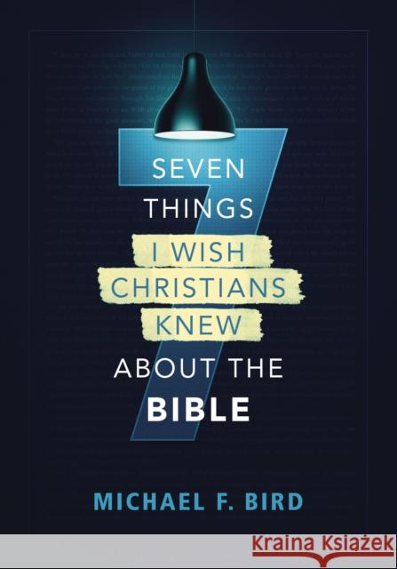 Seven Things I Wish Christians Knew about the Bible Michael F. Bird 9780310538851 Zondervan - książka