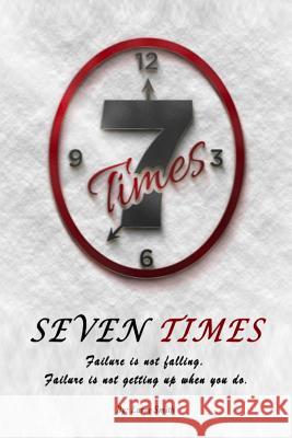 Seven Times Larry Smith (Professor Emeritus Clinical Laboratory and Medical Imaging Sciences School of Health Professions Rutgers th 9781387391479 Lulu.com - książka