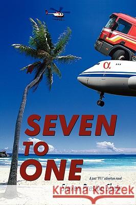 Seven to One: A Post '911' Adventure Novel Shaw, Steven Preston 9781440111150 iUniverse.com - książka