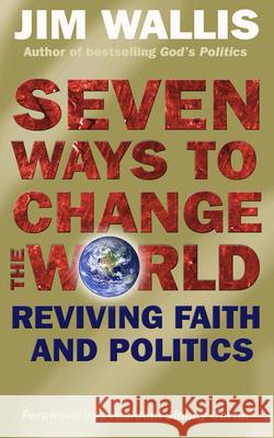 Seven Ways to Change the World Jim Wallis 9780745952987 LION PUBLISHING PLC - książka