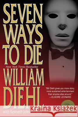 Seven Ways to Die William Diehl Kenneth John Atchity 9780615608068 AEI/Story Merchant Books - książka