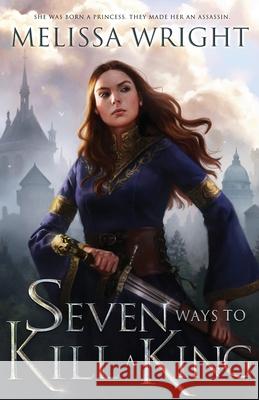 Seven Ways to Kill a King Melissa Wright 9781950958092 Melissa Wright - książka