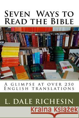 Seven Ways to Read the Bible L. Dale Richesin 9781449513542 Createspace - książka