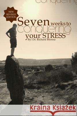 Seven Weeks To Conquering Your Stress Blonna, Richard 9781439262153 Booksurge Publishing - książka