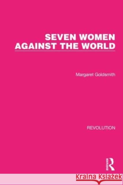 Seven Women Against the World Margaret Goldsmith 9781032129952 Routledge - książka