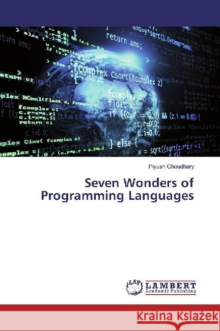 Seven Wonders of Programming Languages Choudhary, Piyush 9783330026889 LAP Lambert Academic Publishing - książka