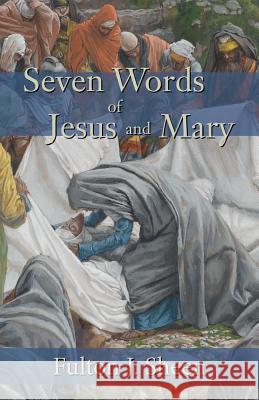 Seven Words of Jesus and Mary Fulton J Sheen 9781887593113 Angelico Press - książka