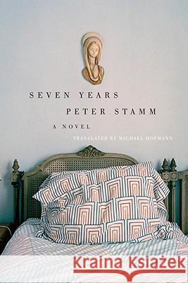 Seven Years Peter Stamm Michael Hoffman 9781590513941 Other Press - książka