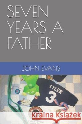 Seven Years a Father John Evans 9781072800361 Independently Published - książka