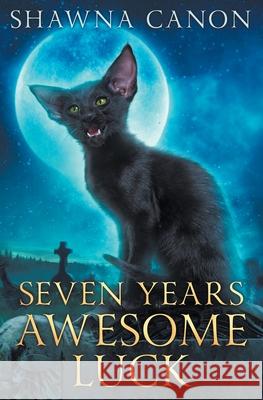 Seven Years Awesome Luck Shawna Canon 9780998453309 Headcanon Press - książka