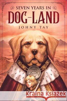 Seven Years in Dog-Land: 10th Anniversary Edition Johny Tay 9789811411311 Avatar Studios - książka