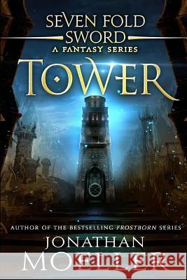 Sevenfold Sword: Tower Jonathan Moeller 9781731161383 Independently Published - książka