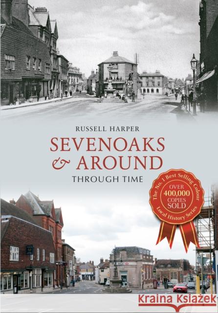 Sevenoaks & Around Through Time Harper, Russell 9781445618371 Amberley Publishing - książka