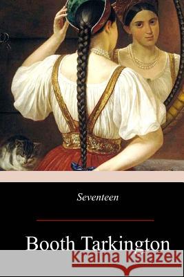 Seventeen Booth Tarkington 9781975882143 Createspace Independent Publishing Platform - książka