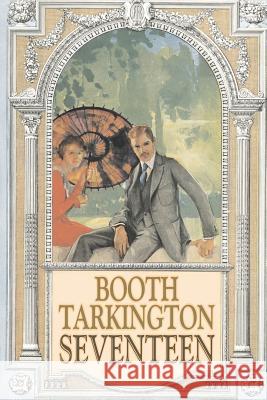 Seventeen by Booth Tarkington, Fiction, Political, Literary, Classics Booth Tarkington 9781603123273 Aegypan - książka