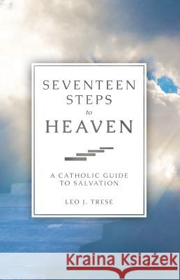 Seventeen Steps to Heaven Trese, Leo J. 9781928832263 Sophia Institute Press - książka