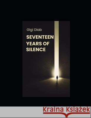 Seventeen Years of Silence Gigi Diab 9798333873712 Independently Published - książka