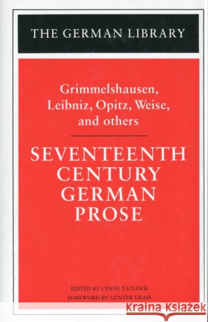 Seventeenth Century German Prose: Grimmelshausen, Leibniz, Opitz, Weise, and Others Tatlock, Lynne 9780826407108  - książka