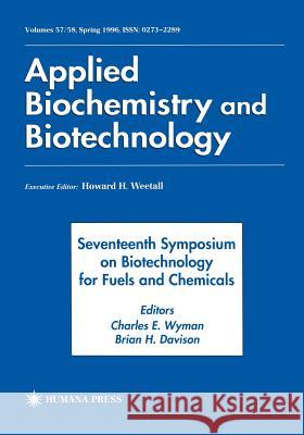 Seventeenth Symposium on Biotechnology for Fuels and Chemicals: Proceedings as Volumes 57 and 58 of Applied Biochemistry and Biotechnology Wyman, Charles E. 9780896034747 Humana Press - książka