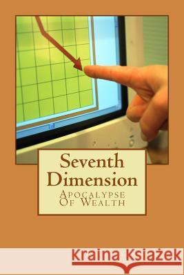 Seventh Dimension: Apocalypse Of Wealth Ritchie, Christie 9781463577254 Createspace - książka