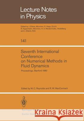 Seventh International Conference on Numerical Methods in Fluid Dynamics: Proceedings of the Conference, Stanford University, Stanford, California and NASA/Ames (U.S.A.) June 23–27, 1980 W. C. Reynolds, R. W. MacCormack 9783540106944 Springer-Verlag Berlin and Heidelberg GmbH &  - książka