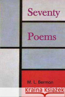 Seventy Poems M. L. Berman 9781482354737 Createspace - książka