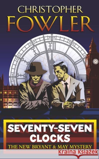 Seventy-Seven Clocks: (Bryant & May Book 3) Cristopher Fowler 9780553817195 Transworld Publishers Ltd - książka