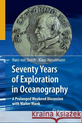 Seventy Years of Exploration in Oceanography: A Prolonged Weekend Discussion with Walter Munk Hasselmann, Klaus 9783642426193 Springer - książka