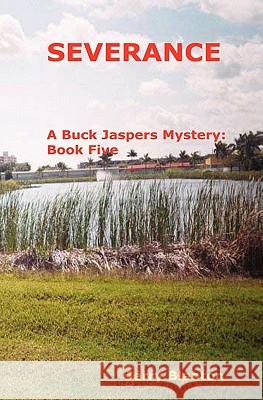 Severance: A Buck Jaspers Mystery: Book Five Jerry Blanton 9781434841285 Createspace - książka