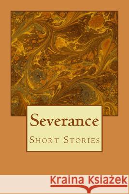 Severance: Short Stories Babar M. Sagg 9781544296289 Createspace Independent Publishing Platform - książka